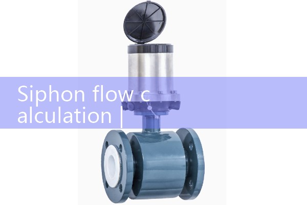 Siphon flow calculation